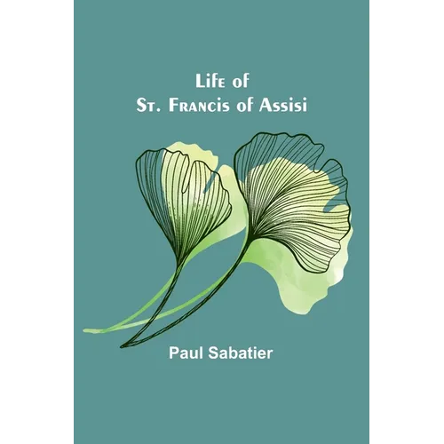 Life of St. Francis of Assisi - Paperback