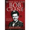 Who Killed Bob Crane?: The Final Close-Up - Paperback