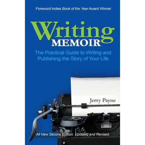 Writing Memoir: The Practical Guide to Writing and Publishing the Story of Your Life - Paperback