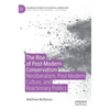 The Rise of Post-Modern Conservatism: Neoliberalism, Post-Modern Culture, and Reactionary Politics - Hardcover