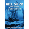 Hell on Ice: The Saga of the Jeanette - Paperback
