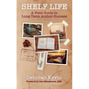 Shelf Life: A Field Guide to Long-Term Author Success - Paperback