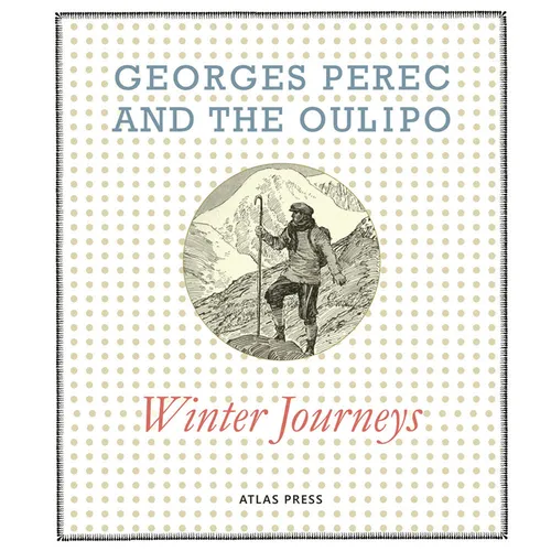 Georges Perec and the Oulipo: Winter Journeys - Hardcover