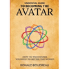 Unofficial Guide To Becoming The Avatar: How to Transform Yourself to Better the World - Paperback