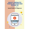 Shoot Cinematic Videos On Your 2020 iPhone SE: Useful Guide For Beginners: Mobile Cinematography - Paperback