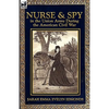 Nurse and Spy in the Union Army During the American Civil War - Hardcover