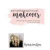 Extreme Spiritual Makeover: Reflecting the Heart of Christ in My Priorities - Paperback