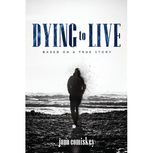 Dying to Live: Based on a True Story - Paperback