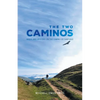 The Two Caminos: Magic and Mystery on the Camino de Santiago - Paperback