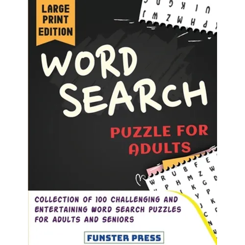 Word Search Puzzle for Adults: Collection of 100 Challenging and Entertaining Word Search Puzzles for Adults and Seniors - Large Print Edition - Paperback