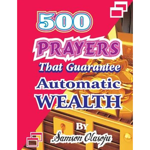 500 Prayers That Guarantee Automatic Wealth - Paperback