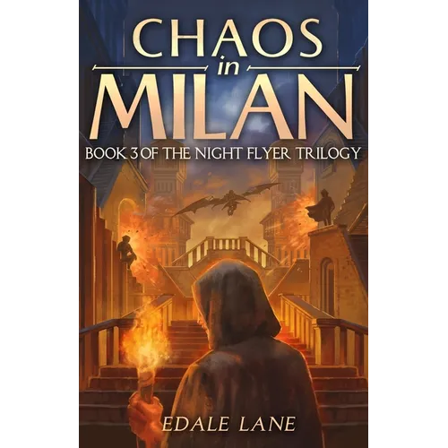 Chaos in Milan: Book Three of the Night Flyer Trilogy - Paperback