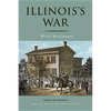 Illinois's War: The Civil War in Documents - Paperback