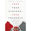 Love Your Clothes, Love Yourself: The Elegance Feminine Guide To Dressing For Success: By EleganceFeminine.com - Paperback