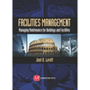 Facilities Management: Managing Maintenance for Buildings and Facilities - Hardcover