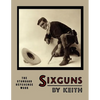 Sixguns by Keith: The Standard Reference Work [Illustrated Edition] - Paperback
