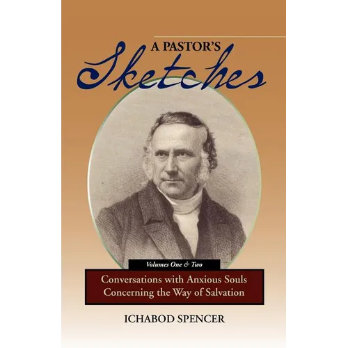 A Pastor's Sketches: Conversations with Anxious Souls Concerning the Way of Salvation - Paperback