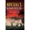 Montana's Waldron Creek Fire: The 1931 Tragedy and the Forgotten Five - Hardcover