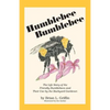 Humblebee Bumblebee: The Life Story of the Friendly Bumblebees and Their Use by the Backyard Gardener - Paperback