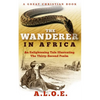 The Wanderer in Africa: A Tale Illustrating the Thirty-Second Psalm - Paperback