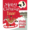 Merry Christmas Isaac - Xmas Activity Book: (Personalized Children's Activity Book) - Paperback