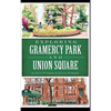 Exploring Gramercy Park and Union Square - Hardcover