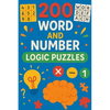 200 Word and Number Logic Puzzles: Over 200 brain teasing number and word puzzles with answers. For children and adults alike! 6"x9" book format. - Paperback