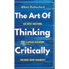 The Art of Thinking Critically - Hardcover
