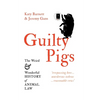 Guilty Pigs: The Weird and Wonderful History of Animal Law - Paperback