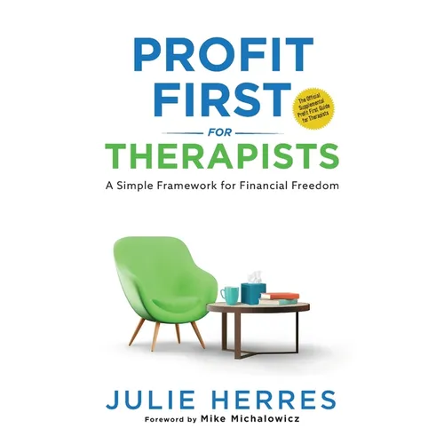 Profit First for Therapists: A Simple Framework for Financial Freedom - Paperback
