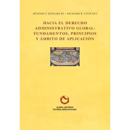 Hacia el Derecho Administrativo Global: fundamentos, principios y ámbito de aplicación - Paperback
