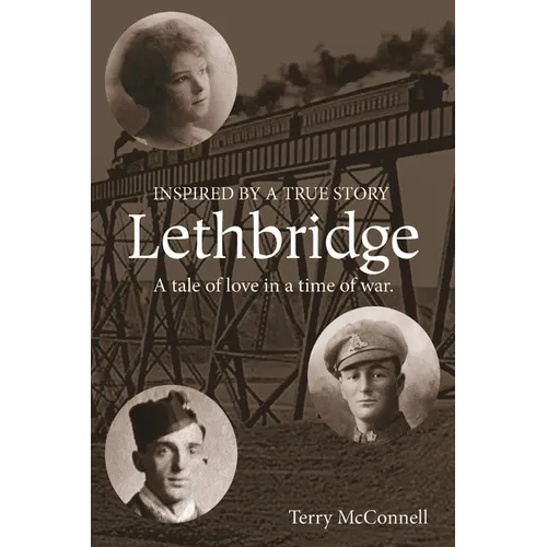 Lethbridge: A tale of love in a time of war - Paperback