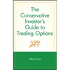 The Conservative Investor's Guide to Trading Options - Hardcover