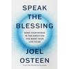 Speak the Blessing: Send Your Words in the Direction You Want Your Life to Go - Hardcover