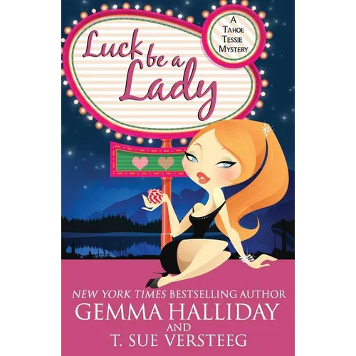 Luck Be A Lady: A Tahoe Tessie Mystery - Paperback