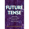 Future Tense: How We Made Artificial Intelligence--And How It Will Change Everything - Hardcover