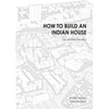 How to Build an Indian House: The Mumbai Example - Paperback