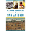 Canary Islanders of San Antonio - Hardcover