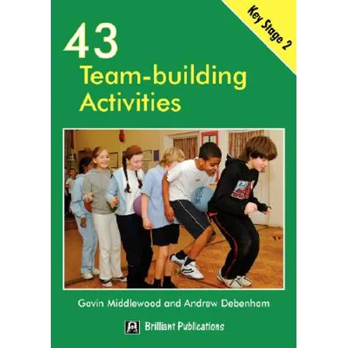 43 Team-Building Activities for Key Stage 2 - Paperback