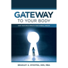 Gateway to Your Body: How Your Smile Impacts Your Overall Health - Paperback