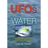 UFOs and Water: Physical Effects of UFOs on Water Through Accounts by Eyewitnesses - Hardcover