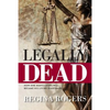 Legally Dead: How One Man's Living Will Became His Living Nightmare - Paperback