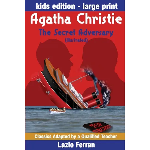 The Secret Adversary (Illustrated) Large Print - Adapted for kids aged 9-11 Grades 4-7, Key Stages 2 and 3 US-English Edition Large Print by Lazlo Fer - Paperback