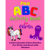 Fun ABC Activity Book for Girls Letters, Sounds, Colors, Puzzles, Pre-Write and Read with Phonics: Having Fun with ABC's, Puzzles, Quizes while learni - Paperback