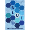 Blue: The Science and Secrets of Nature's Rarest Color - Paperback