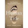 The Human Tide: How Population Shaped the Modern World - Hardcover