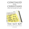 Concealed from Christians for the Glory of God: The 1611 KJV The King James Bible Authorized Version - Paperback