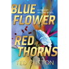 Blue Flower Red Thorns - Paperback