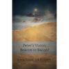 Peter's Vision: Beacon or Bacon? - Paperback