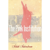 The Pink Institution - Paperback